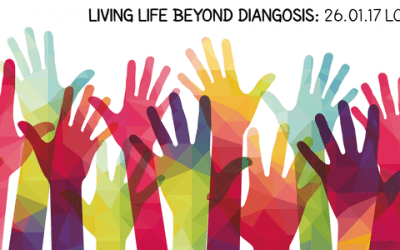 ‘Living Life Beyond Diagnosis: experience, ideas and practicalities,’ London, 26 January 2017, from 10:00 – 4:45pm.