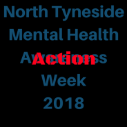 Mental Health Action Week 2018 (Launchpad North Tyneside)